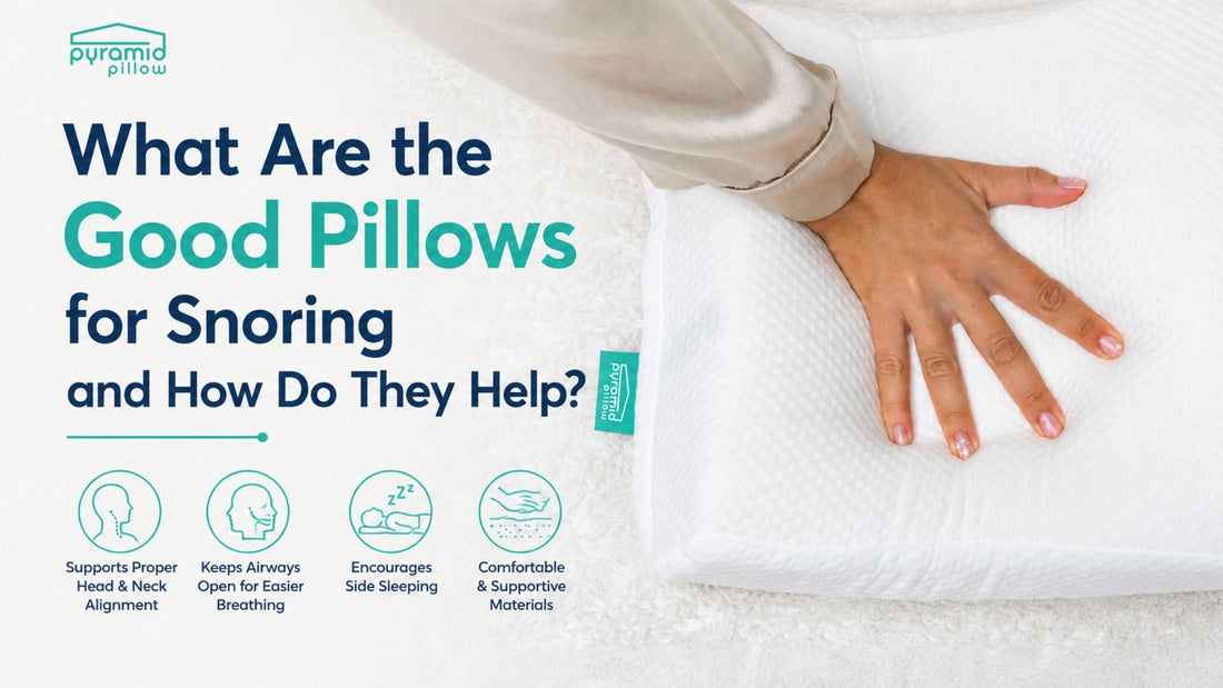 What Are the Good Pillows for Snoring and How Do They Help?
